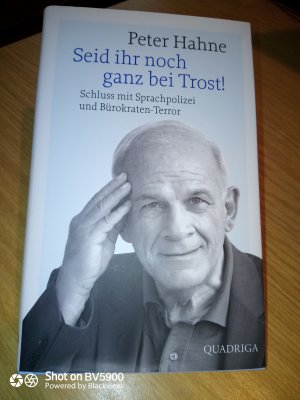 gebrauchtes Buch – Peter Hahne – Seid ihr noch ganz bei Trost! - Schluss mit Sprachpolizei und Bürokraten-Terror