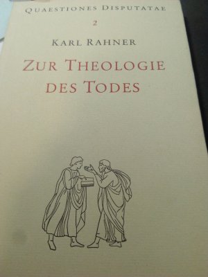 Zur Theologie des Todes. Mit einem Exkurs über das Martyrium (Quaestiones Disputatae 2)