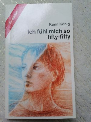 gebrauchtes Buch – Karin König – Ich fühl mich so fifty-fifty