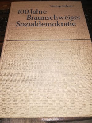 gebrauchtes Buch – georg eckert – 100 jahre braunschweiger sozialdemokratie