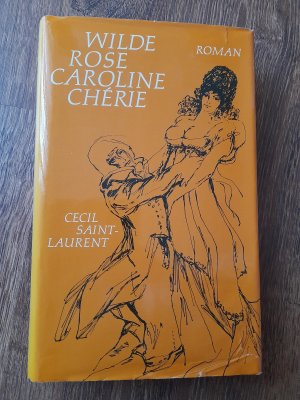 gebrauchtes Buch – Cecil Saint-Laurent – Wilde Rose Caroline Cherie