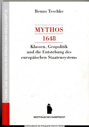 Mythos 1648 - Klassen, Geopolitik und die Entstehung des europäischen Staatensystems