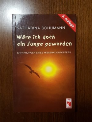 gebrauchtes Buch – Katharina Schumann – Wäre ich doch ein Junge geworden