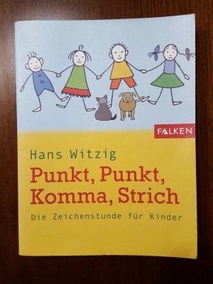 gebrauchtes Buch – Hans Witzig – Punkt, Punkt, Komma, Strich - Die Zeichenstunde für Kinder