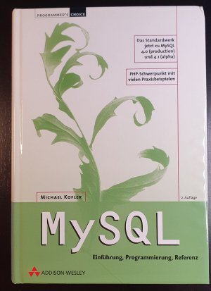 gebrauchtes Buch – Michael Kofler – MySQL. Einführung, Programmierung, Referenz (Programmer's Choice)