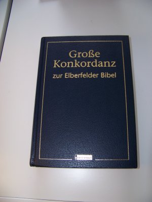 Große Konkordanz zur Elberfelder Bibel +++ Wort- und Zahlenkonkordanz +++ TOP!!!