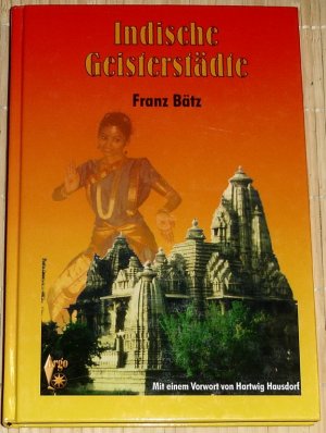 gebrauchtes Buch – Franz Bätz – INDISCHE GEISTERSTÄDTE - Mohenjo Daro