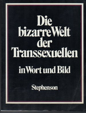 Die bizarre Welt der Transsexuellen