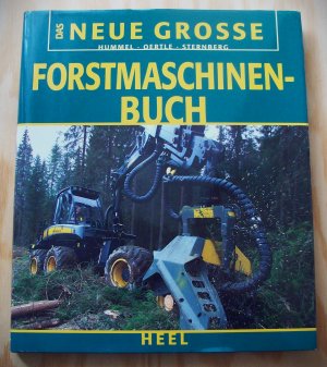 gebrauchtes Buch – Jürgen Hummel / Alexander Oertle / Jan Sternberg – Das neue große Forstmaschinen-Buch ( Grosse Forstmaschinenbuch ).