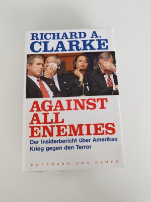 gebrauchtes Buch – Clarke, Richard A – Against All Enemies - Der Insiderbericht über Amerikas Krieg gegen den Terror