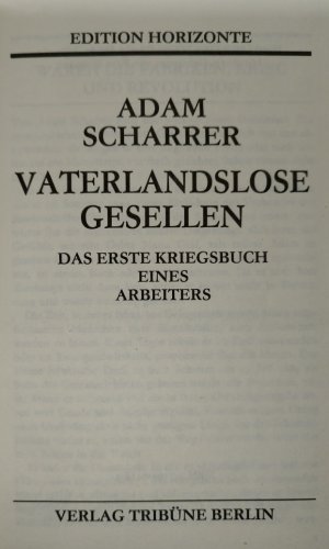 gebrauchtes Buch – Adam Scharrer – Vaterlandslose Gesellen : Das erste Kriegstagebuch eines Arbeiters