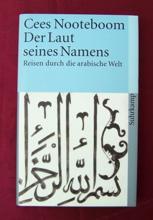 gebrauchtes Buch – Cees Nooteboom – Der Laut seines Namens: Reisen durch die islamische Welt