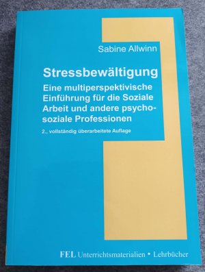 Stressbewältigung: Eine multiperspektivische Einführung für die Soziale Arbeit und andere psychosoziale Professionen (Unterrichtsmaterialien und Lehrbücher […]