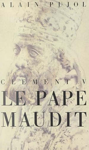 gebrauchtes Buch – Alain Pujol – Le Pape maudit, Clément V