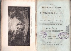 Der siebenjährige Kampf auf der Pyrenäischen Halbinsel vom Jahre 1807 bis 1814 : besonders meine eigenen Erfahrungen in diesem Kriege ; nebst Bemerkungen […]