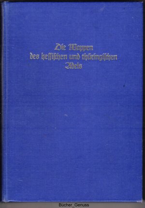 Die Wappen des hessischen und thüringischen Adels – Siebmacher´s großes Wappenbuch Band 20.