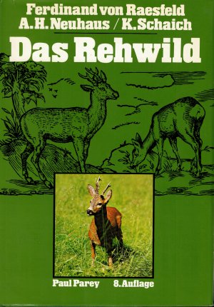 Das Rehwild - Naturgeschichte, Hege und Jagd