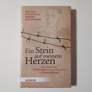 gebrauchtes Buch – Shlomo Birnbaum – Ein Stein auf meinem Herzen - Vom Überleben des Holocaust und dem Weiterleben in Deutschland