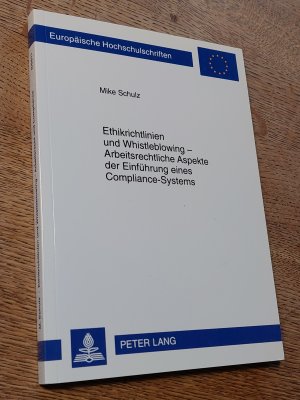 Ethikrichtlinien und Whistleblowing – Arbeitsrechtliche Aspekte der Einführung eines Compliance-Systems