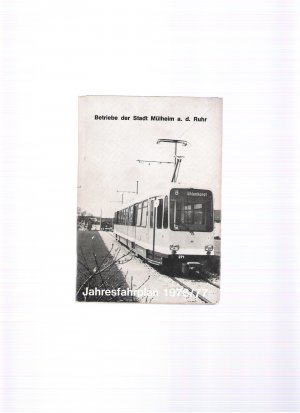 Mülheim an der Ruhr: Fahrplan / Jahresfahrplan 1976/77 der Betriebe der Stadt Mülheim a. d. Ruhr