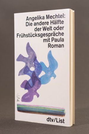 Die andere Hälfte der Welt oder Frühstücksgespräche mit Paula