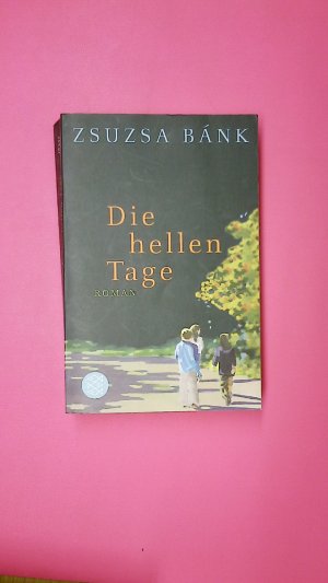 gebrauchtes Buch – Zsuzsa Bánk – DIE HELLEN TAGE. Roman