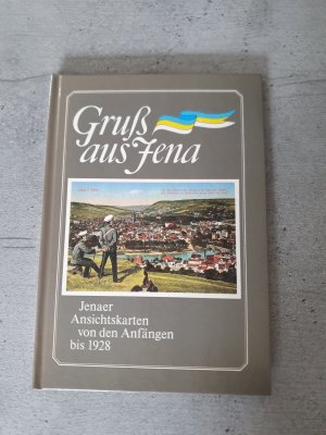 gebrauchtes Buch – Gruß aus Jena. Jenaer Ansichtskarten von den Anfängen bis 1928.