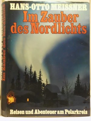 gebrauchtes Buch – Meissner, Hans O – Im Zauber des Nordlichts