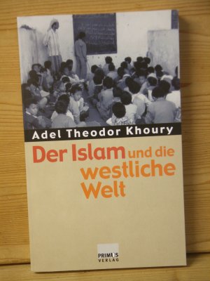 gebrauchtes Buch – Khoury, Adel Theodor – "Der Islam und die westliche Welt" Religiöse und politische Grundfragen