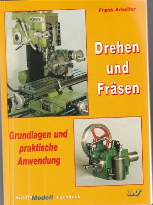 Drehen und Fräsen – incl. Bauplan für Heißluftmotor