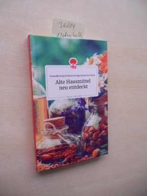 gebrauchtes Buch – Gesundheitspark Barmherzige Schwestern Ried – Alte Hausmittel neu entdeckt.