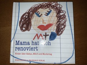 gebrauchtes Buch – Anne Rademacher – Mama hat sich renoviert - Kinder über Babys, Milch und Muttertag