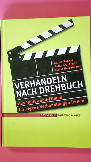 VERHANDELN NACH DREHBUCH. aus Hollywood-Filmen für eigene Verhandlungen lernen