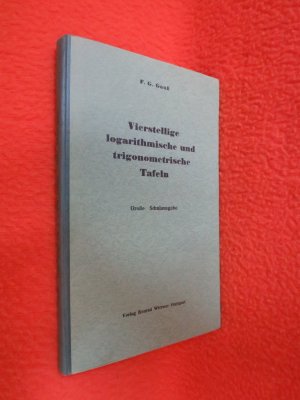 antiquarisches Buch – F. G. Gauß – Vierstellige logarithmische und trigonometrische Tafeln - Große Schulausgabe