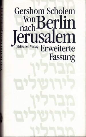 Von Berlin nach Jerusalem. Jugenderinnerungen. Erweiterte Fassung.