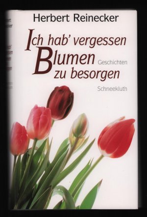 gebrauchtes Buch – Herbert Reinecker – Ich hab' vergessen, Blumen zu besorgen/Geschichten