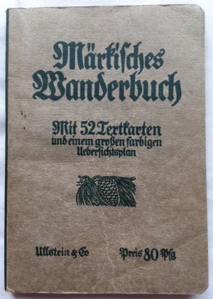 antiquarisches Buch – Märkisches Wanderbuch. Ausflüge rund um Berlin und nach den schönsten Punkten der Mark. Mit 52 Textkarten und einem großen farbigen Uebersichtsplan