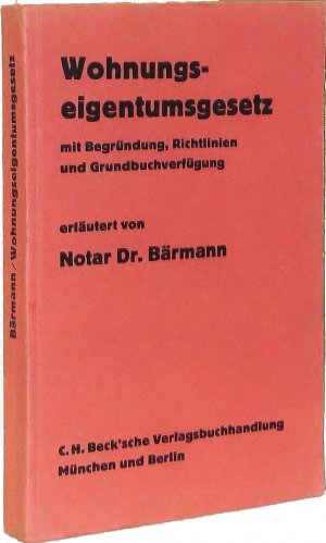 Wohnungseigentumsgesetz mit Begründung, Richtlinien und Grundbuchverfügung.