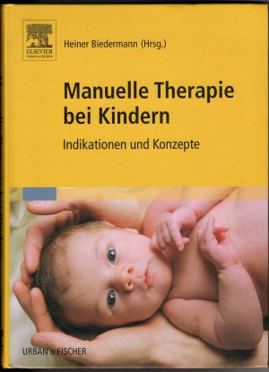 Manuelle Therapie bei Kindern - Indikationen und Konzepte.