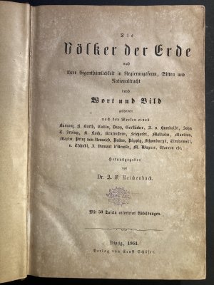 Die Völker der Erde nach ihrer Eigenthümlichkeit in Regierungsform, Sitten und Nationaltracht durch Wort und Bild geschildert, nach den Werken eines Barrow […]