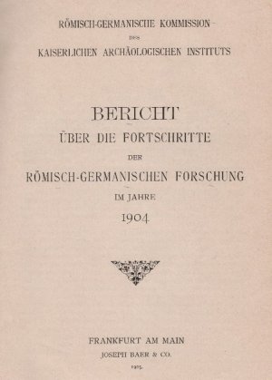 Bericht über die Fortschritte der Römisch-Germanischen Forschung im Jahre 1904 bis 1915 = in 3 Bücher