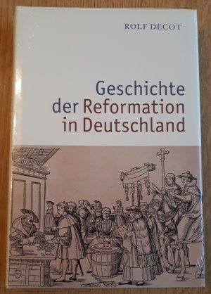 gebrauchtes Buch – Rolf Decot – Geschichte der Reformation in Deutschland