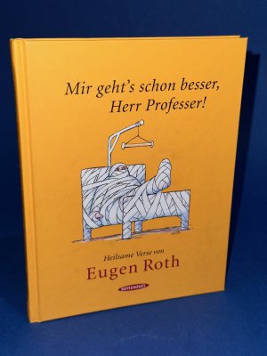 gebrauchtes Buch – Eugen Roth – Mir geht's schon besser, Herr Professer! - Heilsame Verse von Eugen Roth