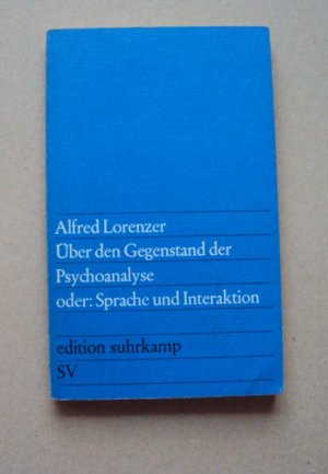 Über den Gegenstand der Psychoanalyse oder: Sprache und Interaktion