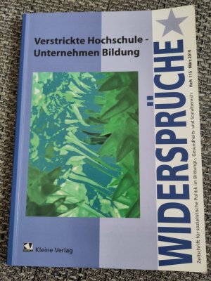 Verstrickte Hochschule - unternehmen Bildung (Widersprüche - Zeitschriftfür sozialistische Politik in Bildungs,- gesundheits- und Sozialbereich)