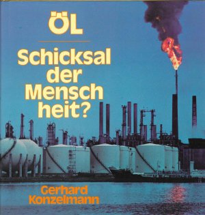 gebrauchtes Buch – Gerhard Konzelmann – Öl, Schicksal der Menschheit?