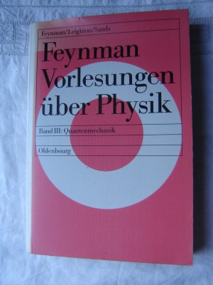 Feynman Vorlesungen über Physik Bd.3 Quantenmechanik