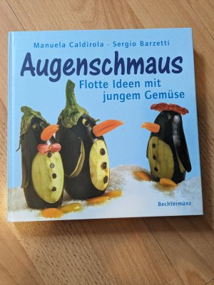 gebrauchtes Buch – Caldirola, Manuela; Barzetti – Augenschmaus, Flotte Ideen mit jungem Gemüse