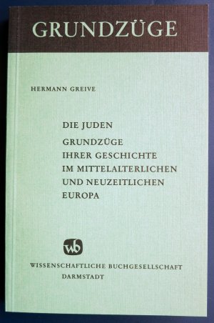 Die Juden - Grundzüge ihrer Geschichte im mittelalterlichen und neuzeitlichen Europa