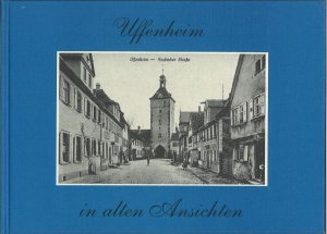 Uffenheim in alten Ansichten